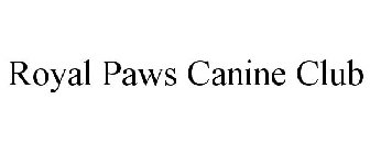 ROYAL PAWS CANINE CLUB