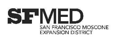 SFMED SAN FRANCISCO MOSCONE EXPANSION DISTRICTSTRICT
