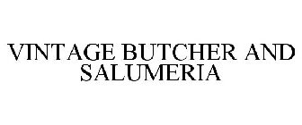 VINTAGE BUTCHER AND SALUMERIA