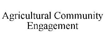 AGRICULTURAL COMMUNITY ENGAGEMENT