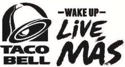 TACO BELL - WAKE UP - LIVE MÁS