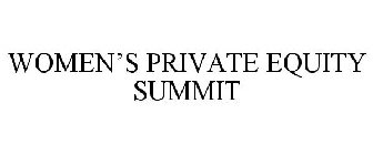 WOMEN'S PRIVATE EQUITY SUMMIT
