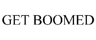 GET BOOMED