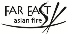 FAR EAST ASIAN FIRE