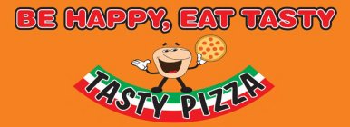 BE HAPPY, EAT TASTY TASTY PIZZA