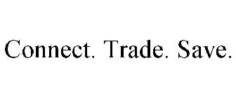 CONNECT. TRADE. SAVE.