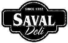 SAVAL DELI SINCE 1932