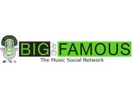 BIG AND FAMOUS THE MUSIC SOCIAL NETWORK