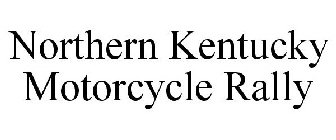 NORTHERN KENTUCKY MOTORCYCLE RALLY
