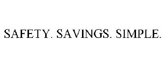 SAFETY. SAVINGS. SIMPLE.