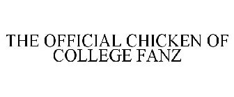 THE OFFICIAL CHICKEN OF COLLEGE FANZ
