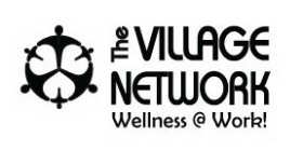 THE VILLAGE NETWORK WELLNESS @ WORK!