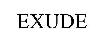 EXUDE