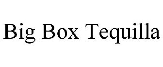 BIG BOX TEQUILLA