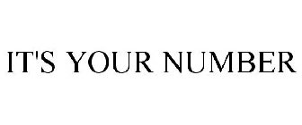 IT'S YOUR NUMBER