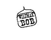 WILDMAN BOB