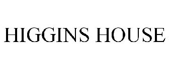 HIGGINS HOUSE
