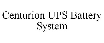 CENTURION UPS BATTERY SYSTEM