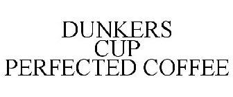 DUNKERS CUP PERFECTED COFFEE