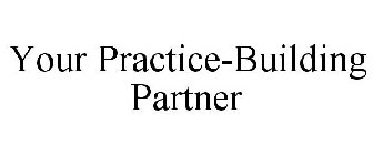 YOUR PRACTICE-BUILDING PARTNER