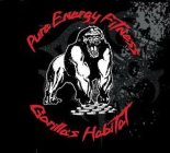 PURE ENERGY FITNESS GORILLA'S HABITAT