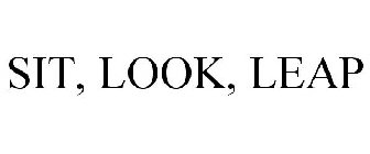 SIT, LOOK, LEAP