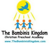 THE BAMBINIS KINGDOM CHRISTIAN PRESCHOOL ACADEMY WWW.THEBAMBINISKINDOM.COM