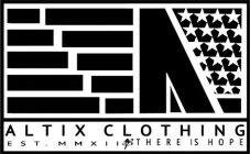ALTIX CLOTHING EST. MMXII THERE IS HOPE