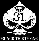 31 BLACK THIRTY ONE