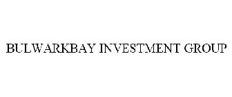 BULWARKBAY INVESTMENT GROUP