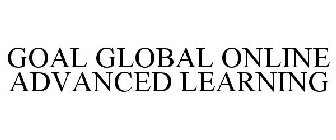 GOAL GLOBAL ONLINE ADVANCED LEARNING