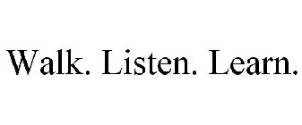 WALK. LISTEN. LEARN.