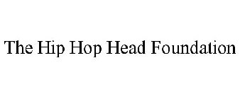 THE HIP HOP HEAD FOUNDATION