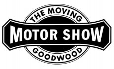 THE MOVING MOTOR SHOW GOODWOOD