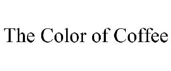 THE COLOR OF COFFEE