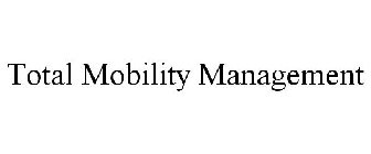 TOTAL MOBILITY MANAGEMENT