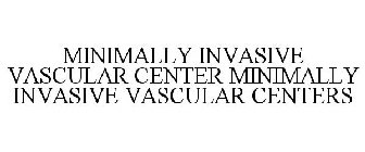 MINIMALLY INVASIVE VASCULAR CENTER