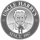 UNCLE HARRY'S SINCE 1987