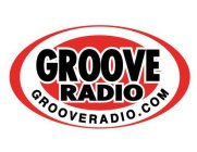 GROOVE RADIO GROOVERADIO.COM
