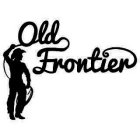 OLD FRONTIER