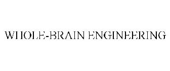 WHOLE-BRAIN ENGINEERING