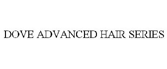 DOVE ADVANCED HAIR SERIES