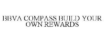 BBVA COMPASS BUILD YOUR OWN REWARDS