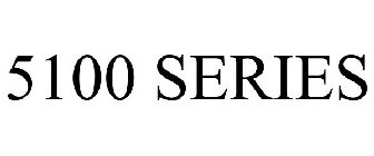5100 SERIES
