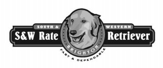 SOUTH & WESTERN S&W RATE RETRIEVER BRIGHTON FAST & DEPENDABLE