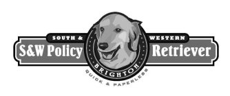 SOUTH & WESTERN S&W POLICY RETRIEVER BRIGHTON QUICK & PAPERLESS