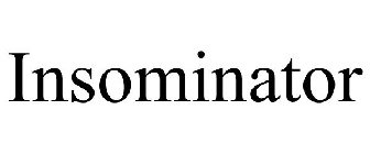 INSOMINATOR