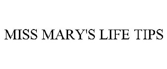 MISS MARY'S LIFE TIPS