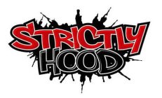 STRICTLY HOOD