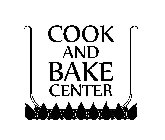 COOK AND BAKE CENTER